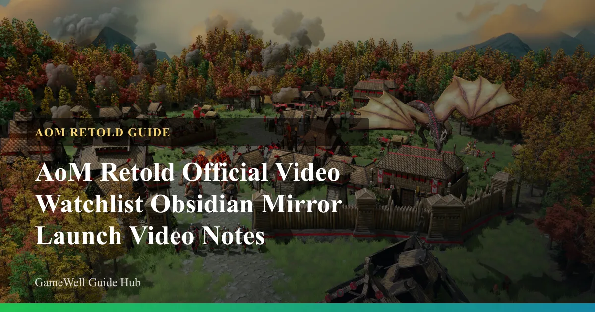 AoM Retold Obsidian Mirror Launch Notes