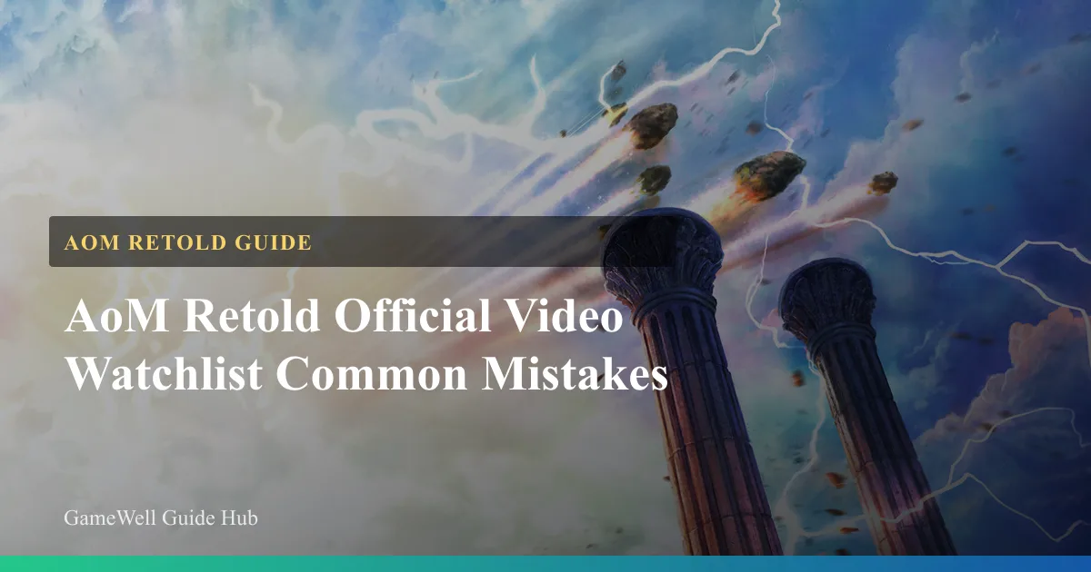 AoM Retold Official Video Watchlist Common Mistakes