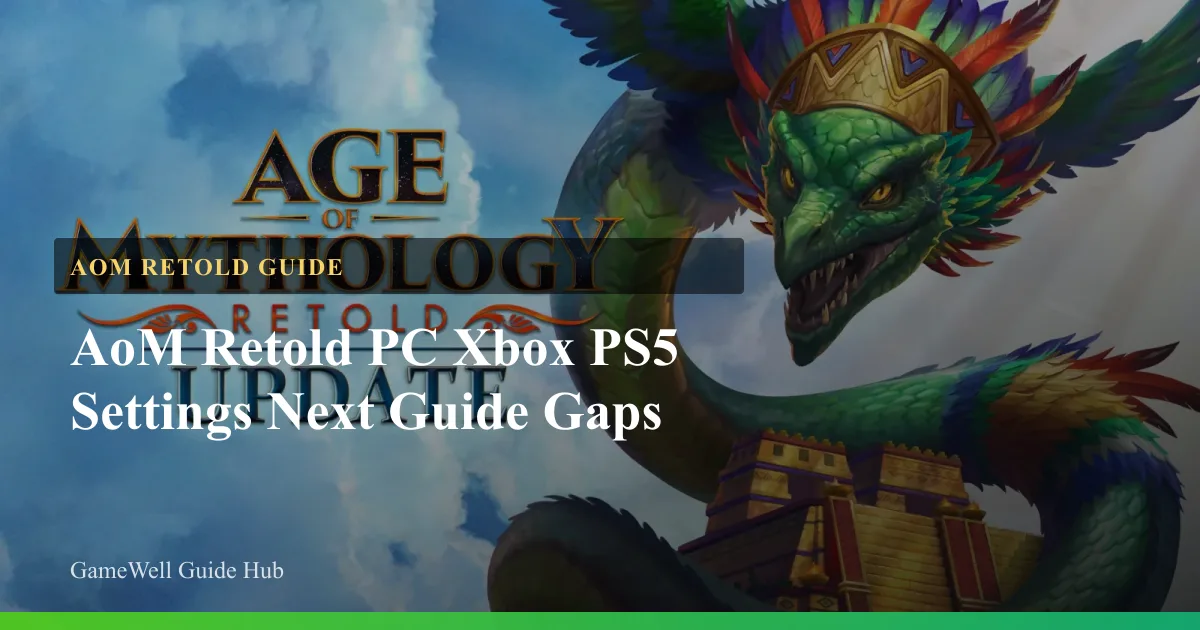 AoM Retold PC Xbox PS5 Settings Next Guide Gaps