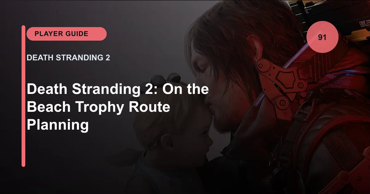 Death Stranding 2: On the Beach Trophy Route Planning