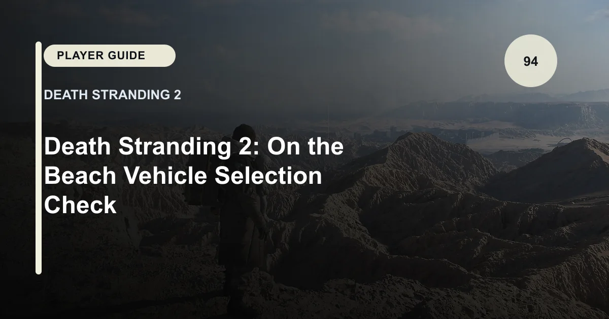 Death Stranding 2: On the Beach Vehicle Selection Check