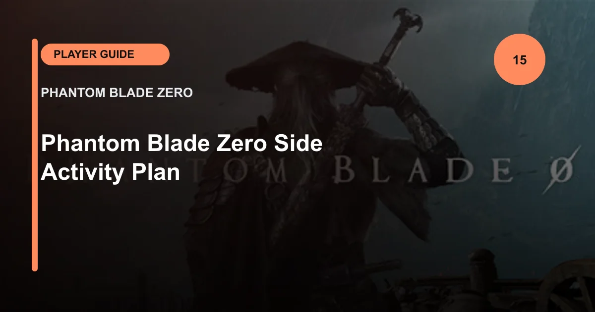 Phantom Blade Zero Side Activity Plan