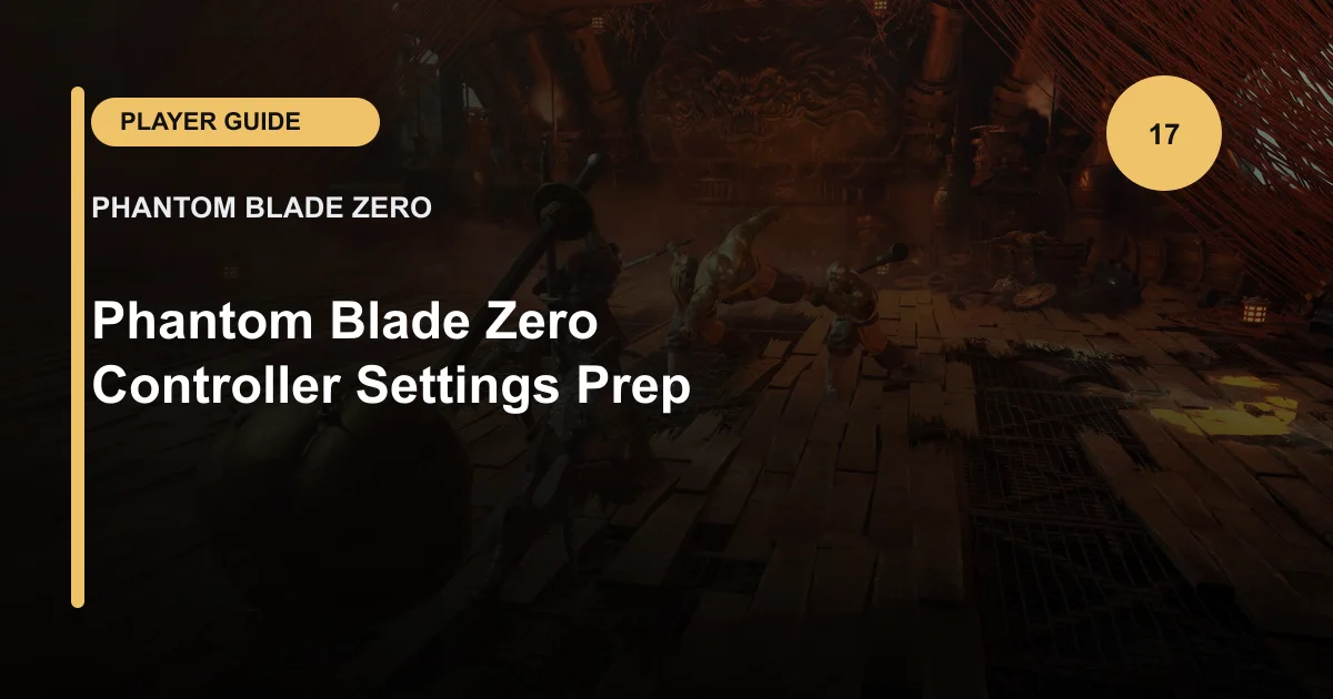 Phantom Blade Zero Controller Settings Prep