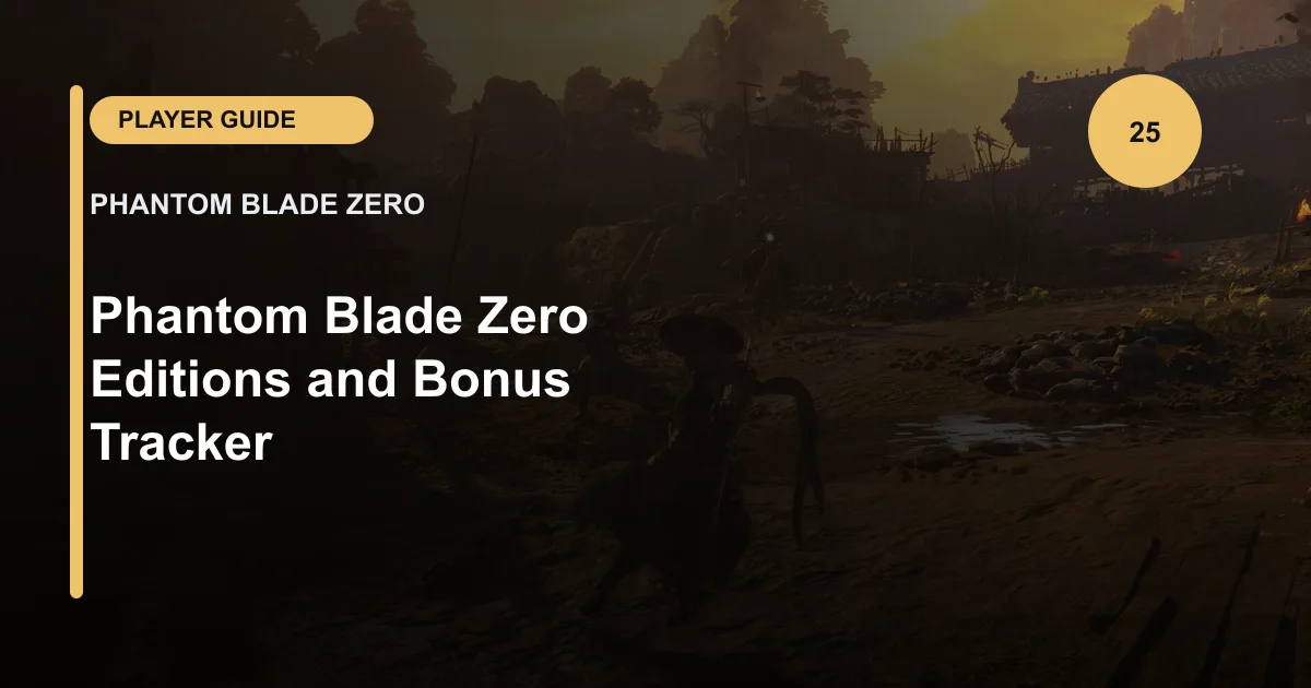 Phantom Blade Zero Editions and Bonus Tracker