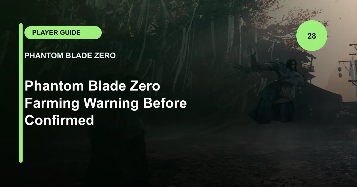 Phantom Blade Zero Farming Warning Before Confirmed