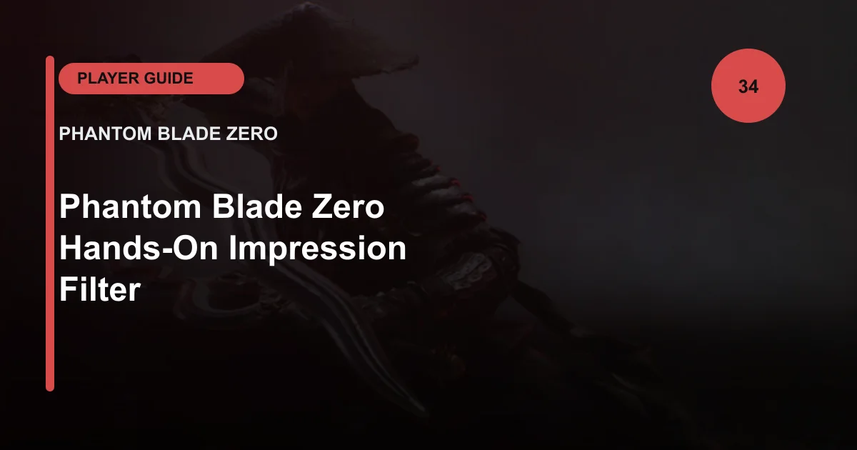 Phantom Blade Zero Hands-On Impression Filter