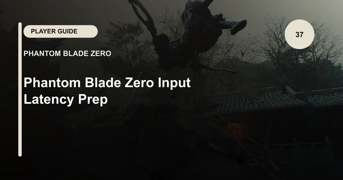 Phantom Blade Zero Input Latency Prep
