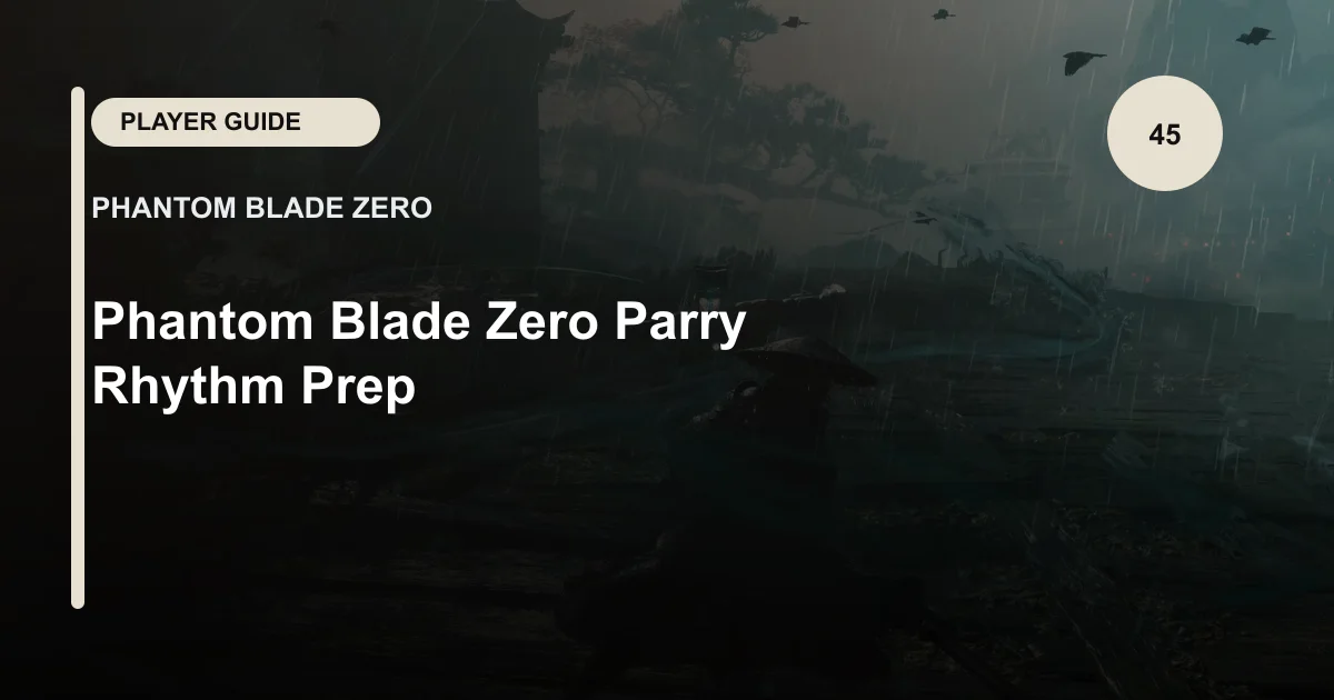 Phantom Blade Zero Parry Rhythm Prep