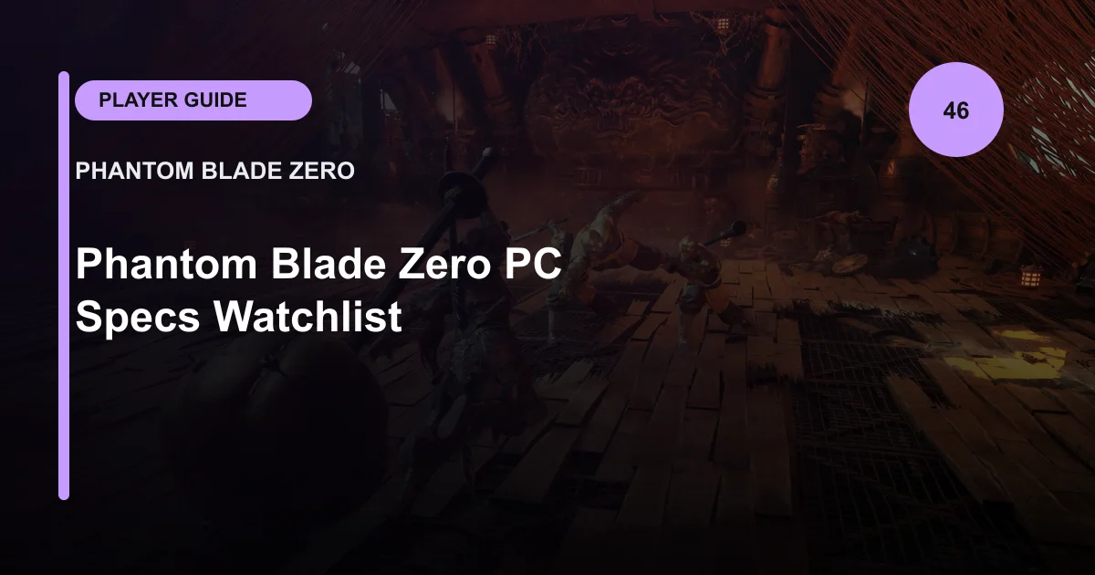 Phantom Blade Zero PC Specs Watchlist