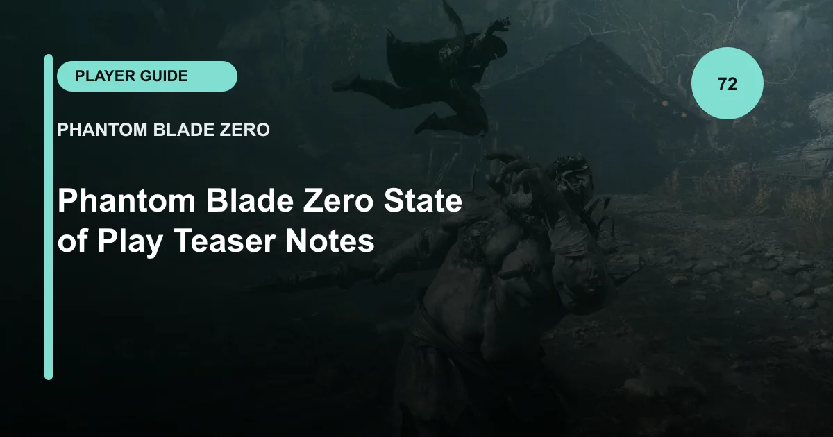 Phantom Blade Zero State of Play Teaser Notes