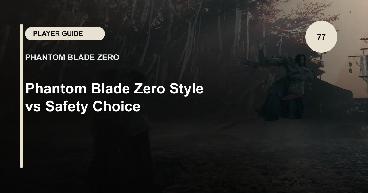 Phantom Blade Zero Style vs Safety Choice