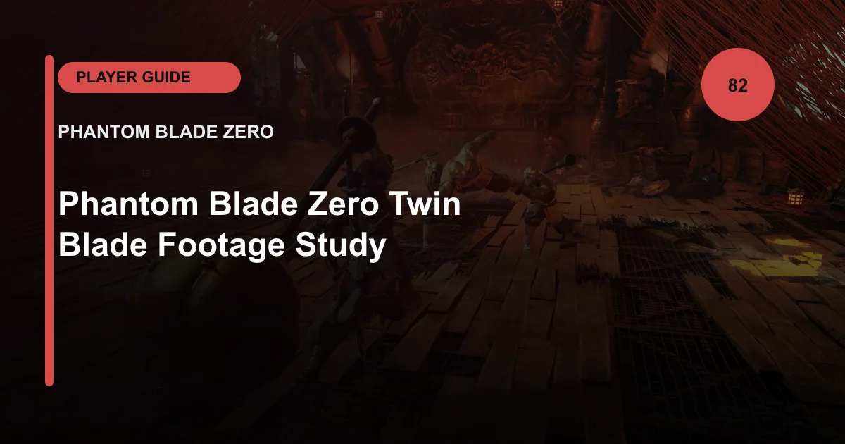 Phantom Blade Zero Twin Blade Footage Study