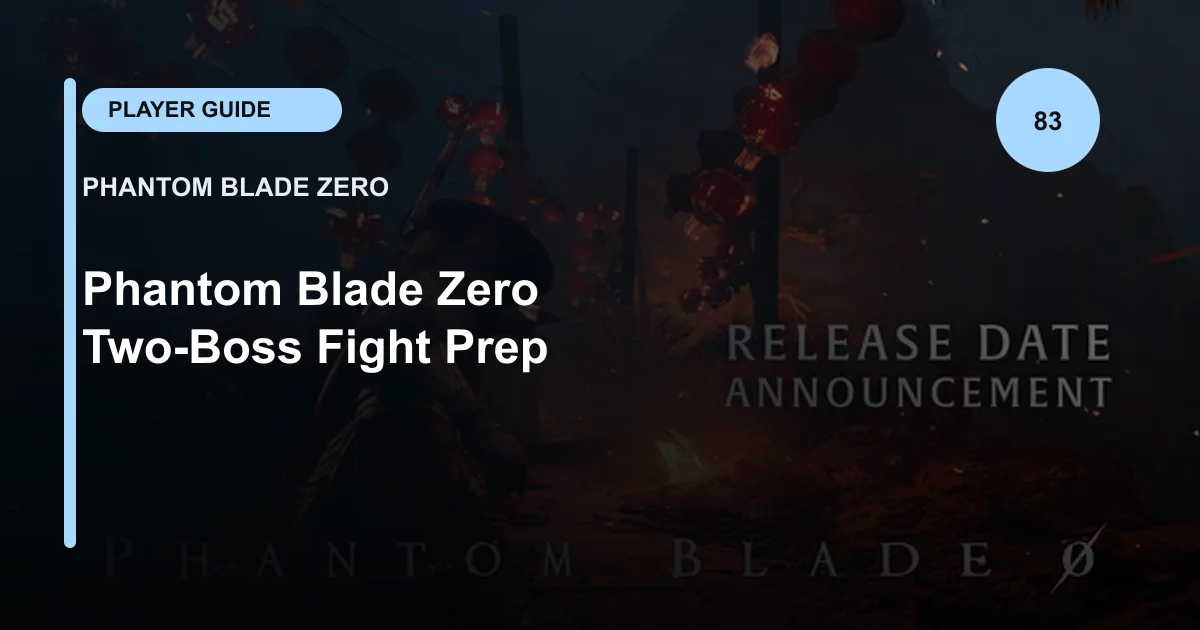 Phantom Blade Zero Two-Boss Fight Prep