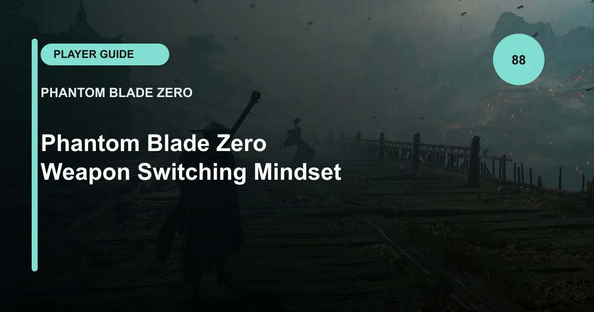 Phantom Blade Zero Weapon Switching Mindset